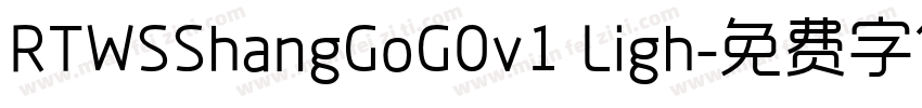 RTWSShangGoG0v1 Ligh字体转换
